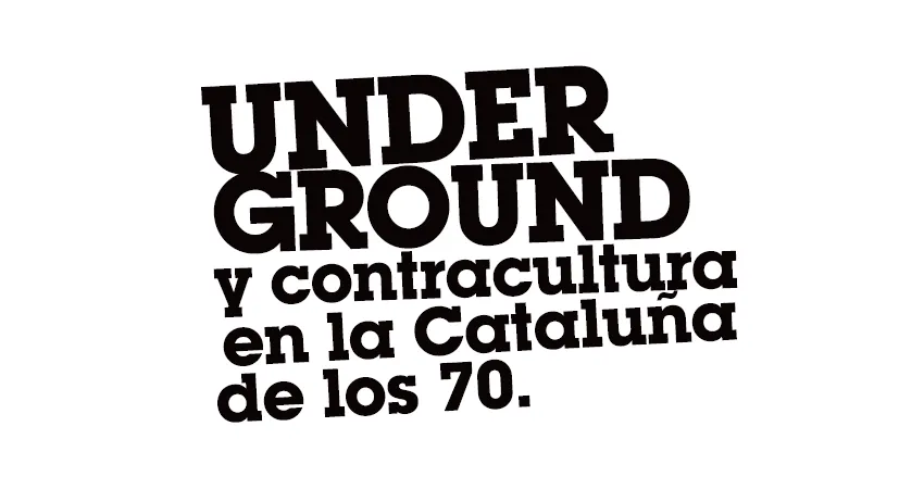 Underground y contracultura en la Cataluña de los 70