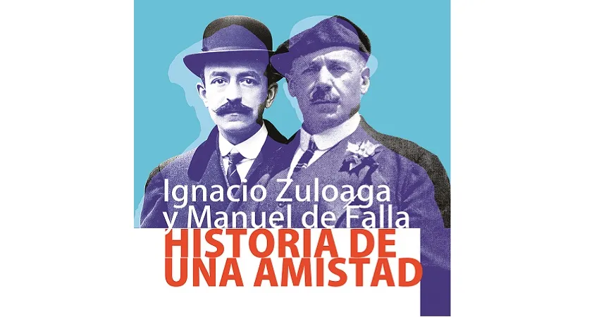 Ignacio Zuloaga y Manuel de Falla: historia de una amistad