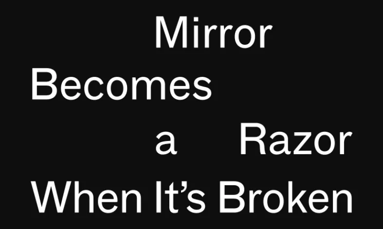 Mirror Becomes a Razor When It's Broken